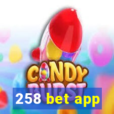 258 bet app