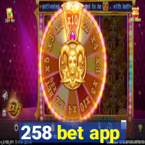 258 bet app