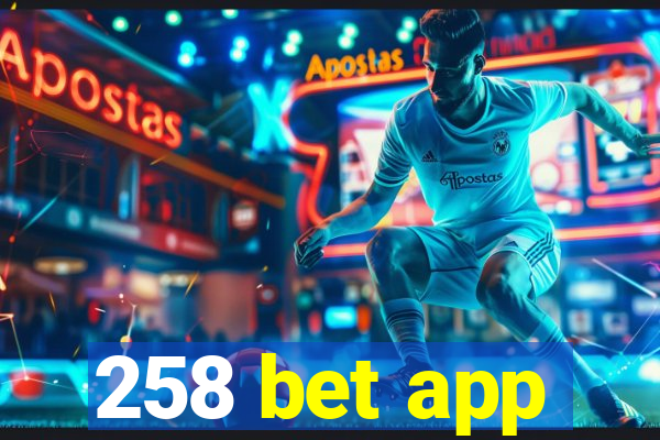 258 bet app