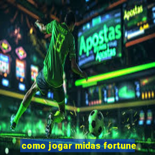 como jogar midas fortune