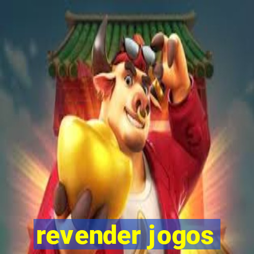 revender jogos