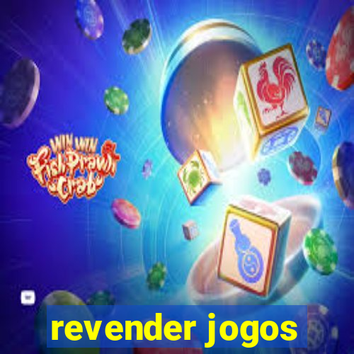 revender jogos