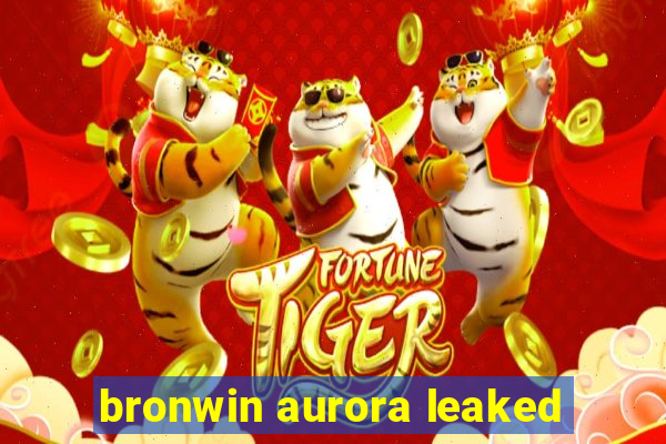 bronwin aurora leaked