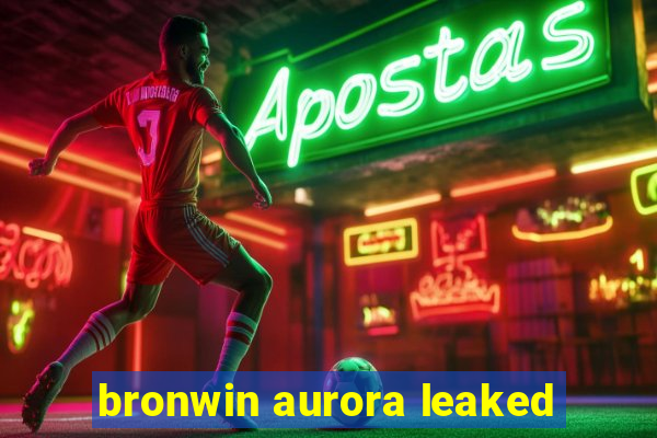 bronwin aurora leaked