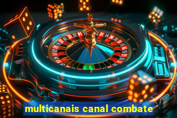 multicanais canal combate