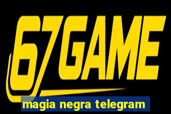 magia negra telegram