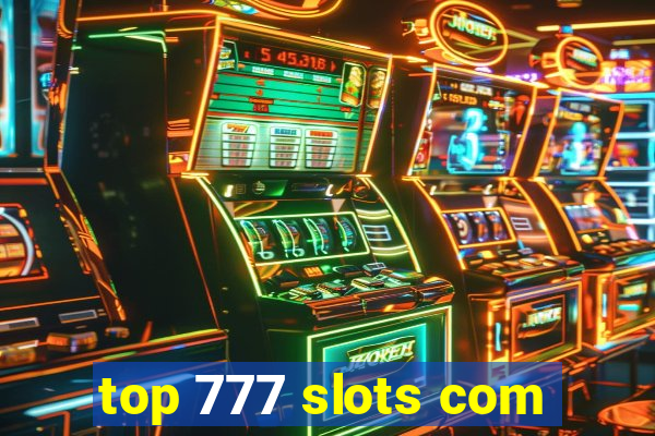 top 777 slots com