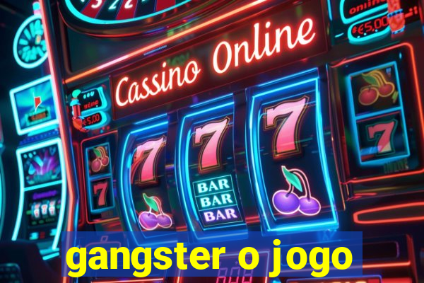 gangster o jogo