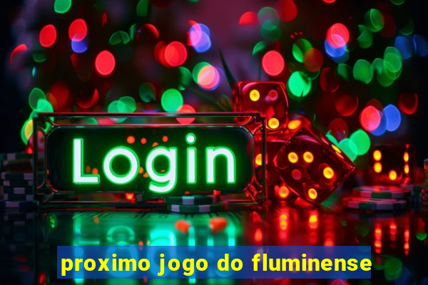 proximo jogo do fluminense