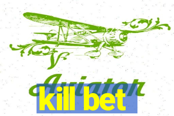 kill bet