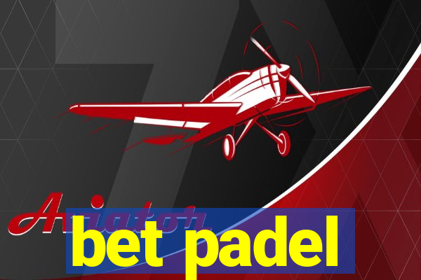 bet padel