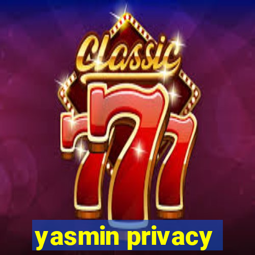 yasmin privacy