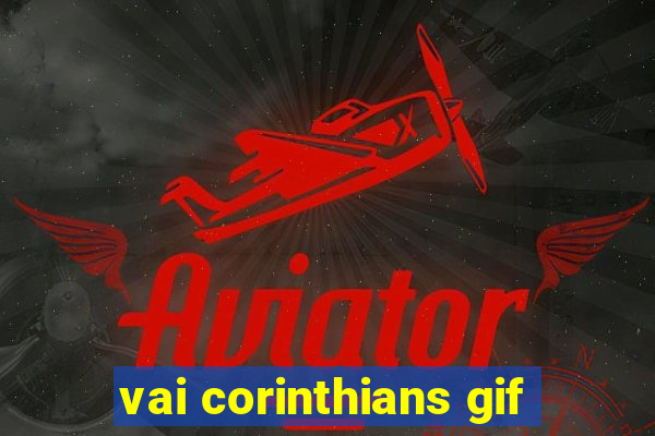 vai corinthians gif