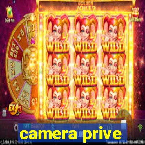 camera prive