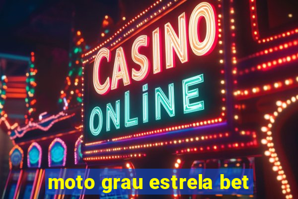 moto grau estrela bet