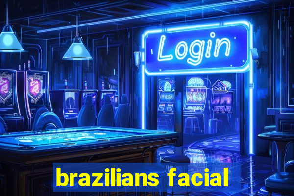 brazilians facial