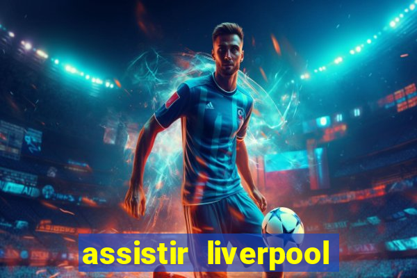 assistir liverpool x monterrey ao vivo futemax