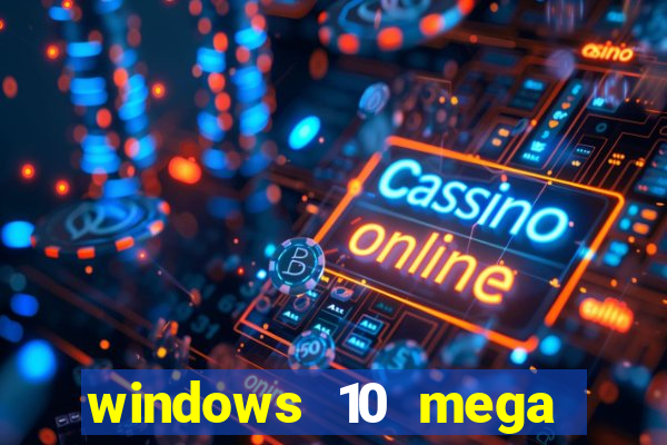 windows 10 mega lite download