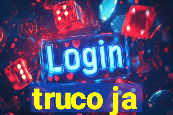 truco ja