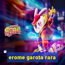 erome garota rara