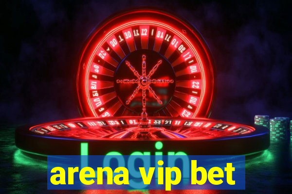 arena vip bet