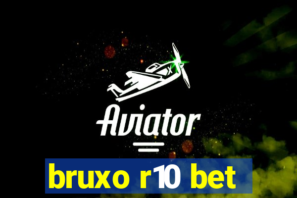 bruxo r10 bet