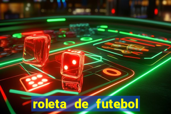 roleta de futebol roleta jogadores de futebol para