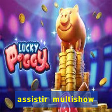 assistir multishow ao vivo online