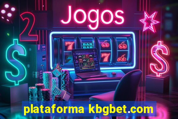 plataforma kbgbet.com