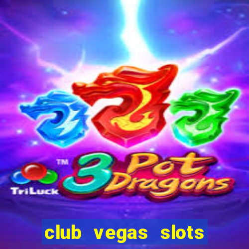 club vegas slots casino games 777