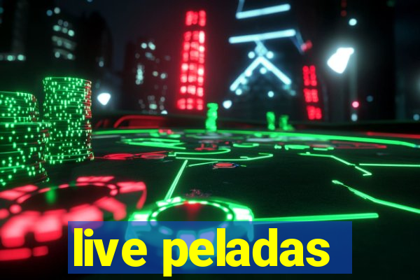 live peladas