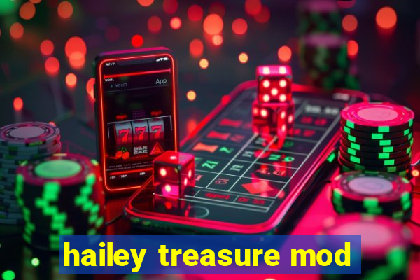 hailey treasure mod