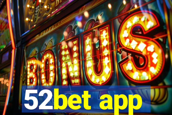 52bet app