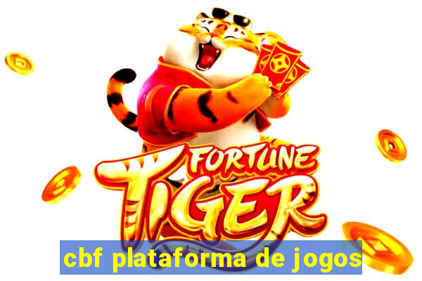 cbf plataforma de jogos