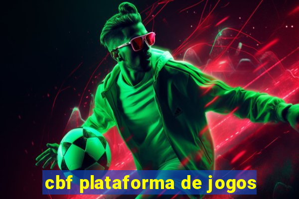 cbf plataforma de jogos