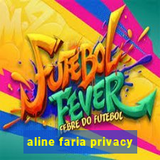 aline faria privacy