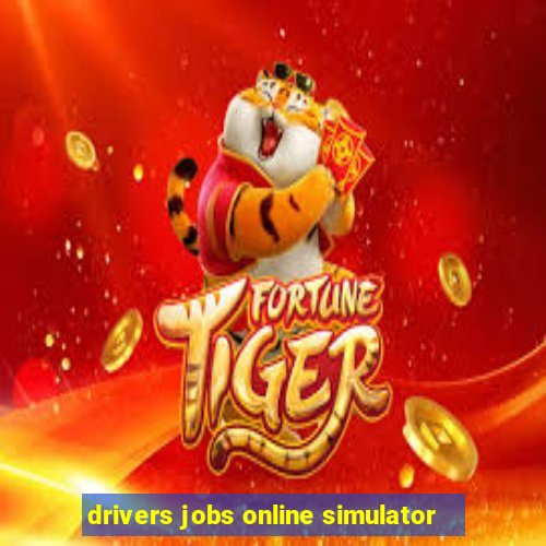 drivers jobs online simulator