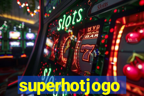 superhotjogo