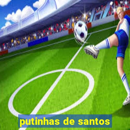 putinhas de santos