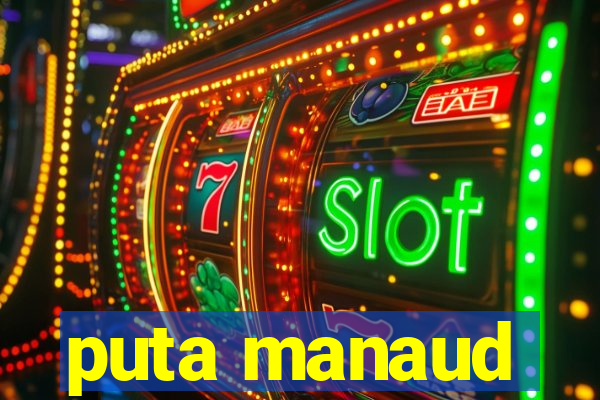 puta manaud