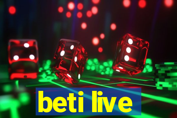 beti live