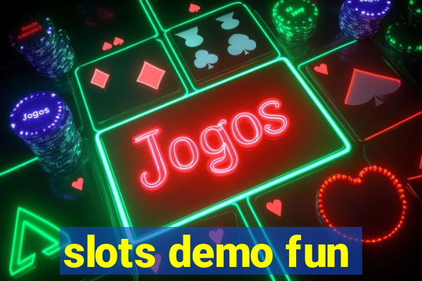 slots demo fun