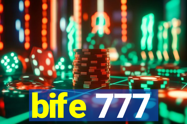 bife 777