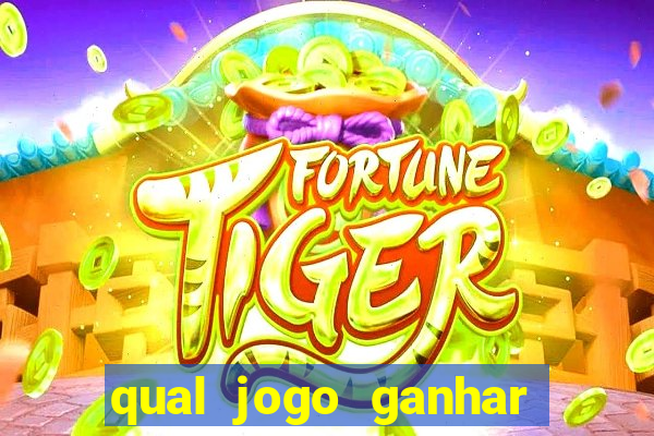 qual jogo ganhar dinheiro de verdade