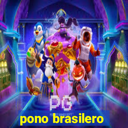 pono brasilero