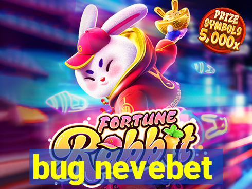 bug nevebet