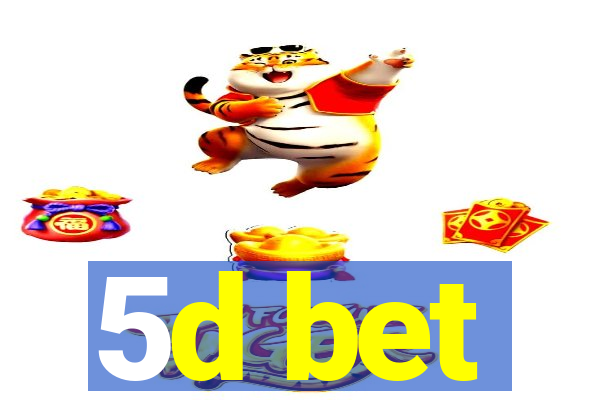 5d bet