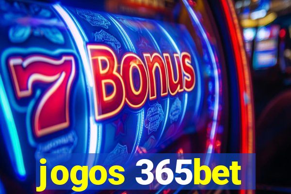 jogos 365bet