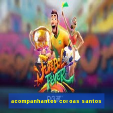 acompanhantes coroas santos