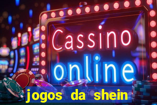 jogos da shein para ganhar pontos